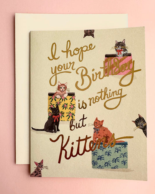 Nothing But Kittens Birthday Card